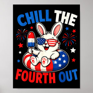 Patriotic Chill The Fourth Out Funny Bunny 4th Of Poster