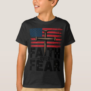 Patriotic Christian Faith Over Fear American Flag T-Shirt