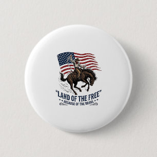 Patriotic Cowboy Land Of The Free Western Shirt De 6 Cm Round Badge