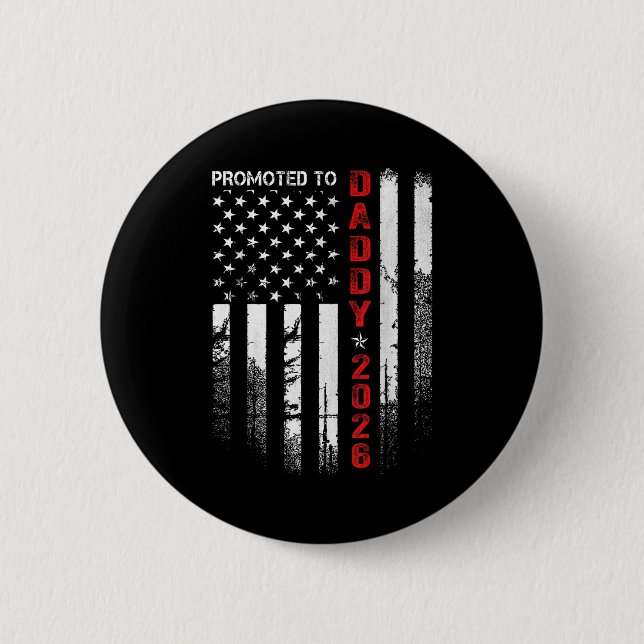 Patriotic Dad 2026 Promoted To Daddy Est 2026 New  6 Cm Round Badge (Front)
