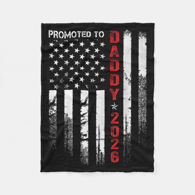 Patriotic Dad 2026 Promoted To Daddy Est 2026 New  Fleece Blanket (Front)