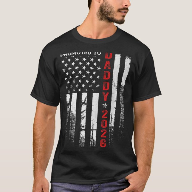Patriotic Dad 2026 Promoted To Daddy Est 2026 New  T-Shirt (Front)