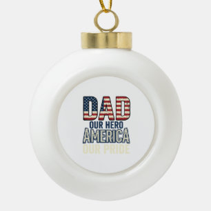 Patriotic Dad Our Hero Vintage Father Shirt Design Ceramic Ball Christmas Ornament