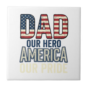 Patriotic Dad Our Hero Vintage Father Shirt Design Ceramic Tile