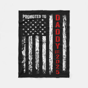 Patriotic Dad Promoted To Daddy Est 2025 New Dad 2 Fleece Blanket