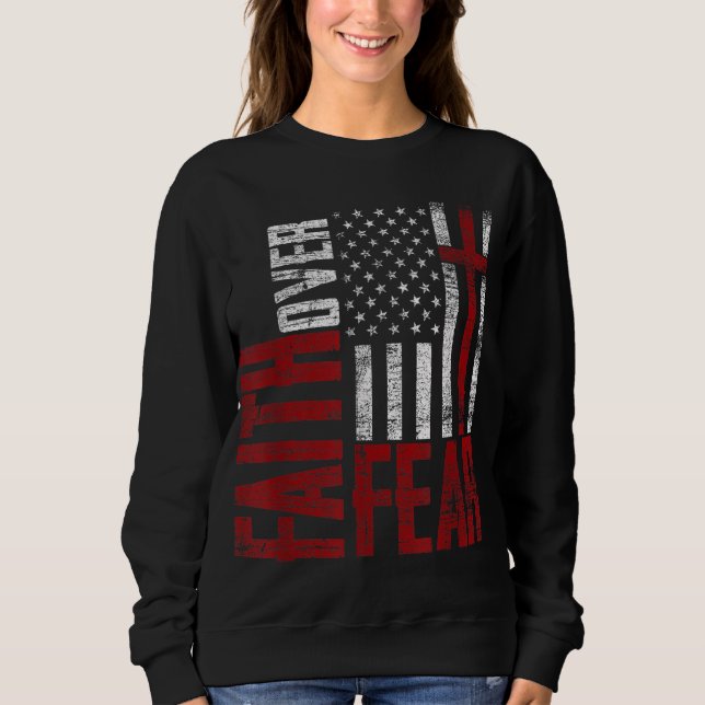 Patriotic Devotee USA Flag Cross Faith Over Fear J Sweatshirt (Front)