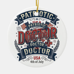 Patriotic Doctor 4th of July Vintage Shirt Design_ Ceramic Ornament