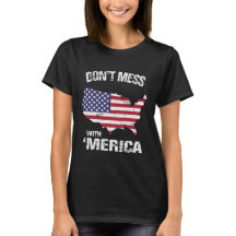 Patriotic Don't Mess With 'Merica