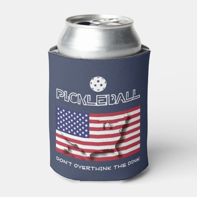 Patriotic DON'T OVERTHINK THE DINK Pickleball Can Cooler (Can Front)