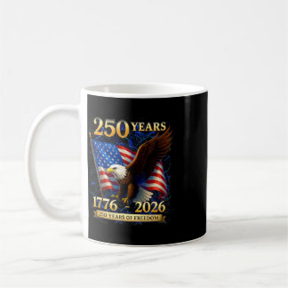 Patriotic Eagle And Flag 250 Years 1776-2026 4th O Coffee Mug
