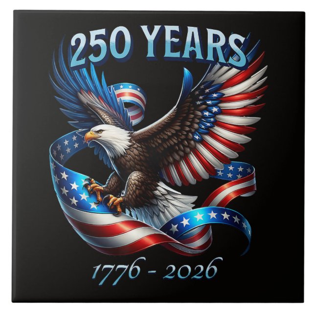 Patriotic Eagle and Flag 250 Years 1776-2026 Ceramic Tile (Front)