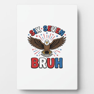 Patriotic Eagle Six Seven Bruh Vector Design_1 Plaque