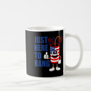 Patriotic firecracker with just here to bang coffee mug