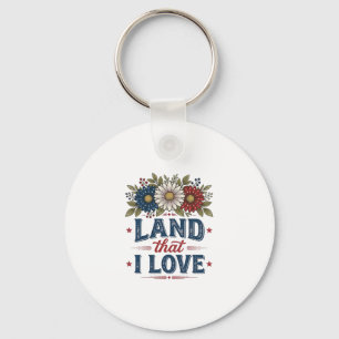 Patriotic Floral Land That I Love Shirt Design_1 Key Ring