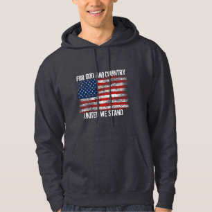 Patriotic For God and Country United We Stand Hoodie