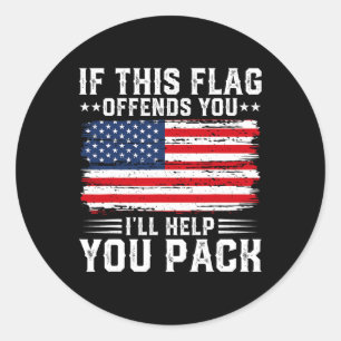 Patriotic Fourth Of July Store If This Offends You Classic Round Sticker