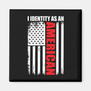 Patriotic Fourth Of July Usa Flag I Identify As An Magnet