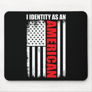 Patriotic Fourth Of July Usa Flag I Identify As An Mouse Pad