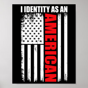 Patriotic Fourth Of July Usa Flag I Identify As An Poster
