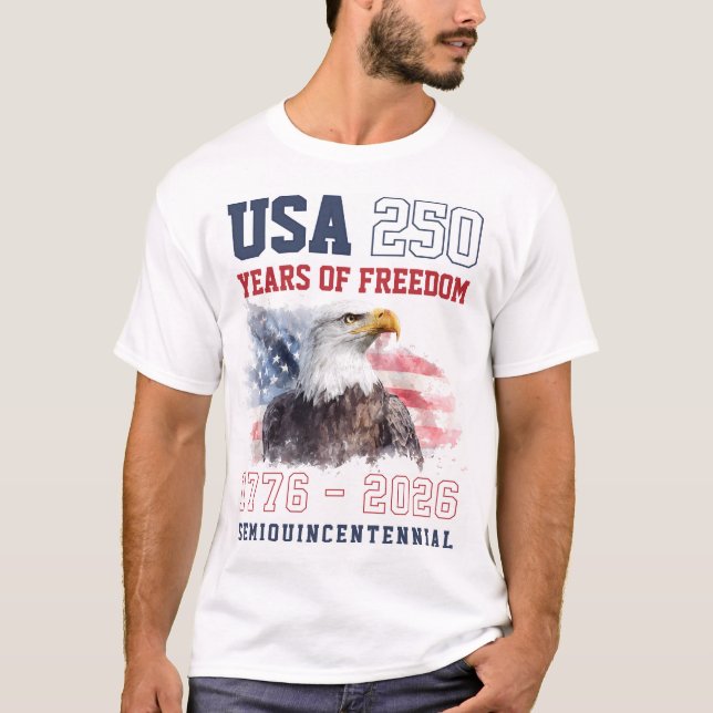Patriotic Freedom America's 250th Anniversary T-Shirt (Front)
