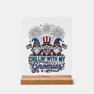 Patriotic Gnome Chillin With My Gnomies Shirt Desi Acrylic Sign
