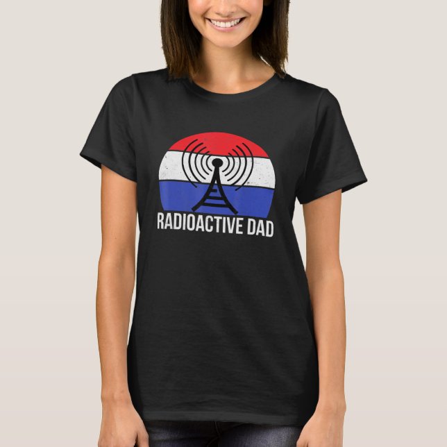 Patriotic Ham Radio Dad Radioactive Amateur Operat T-Shirt (Front)