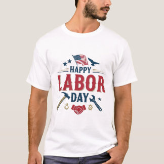 Patriotic Happy Labour Day American Worker & Flag T-Shirt