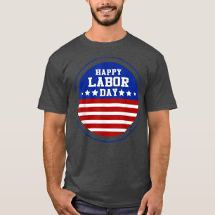 Patriotic Happy Labour Day God Bless American T-Shirt