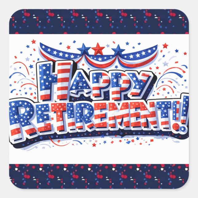 Patriotic Happy Retirement Celebration Design Square Sticker ("Patriotic Happy Retirement Stickers")