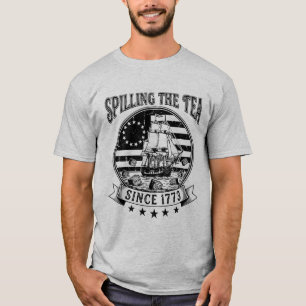Patriotic History Spilling The Tea Since 1773 T-Shirt