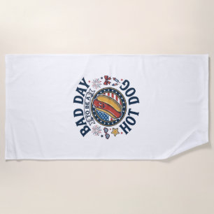 Patriotic Hot Dog Bad Day Funny 4th of July Shirt_ Beach Towel