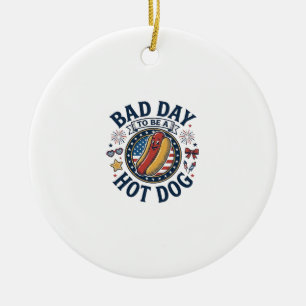 Patriotic Hot Dog Bad Day Funny 4th of July Shirt_ Ceramic Ornament