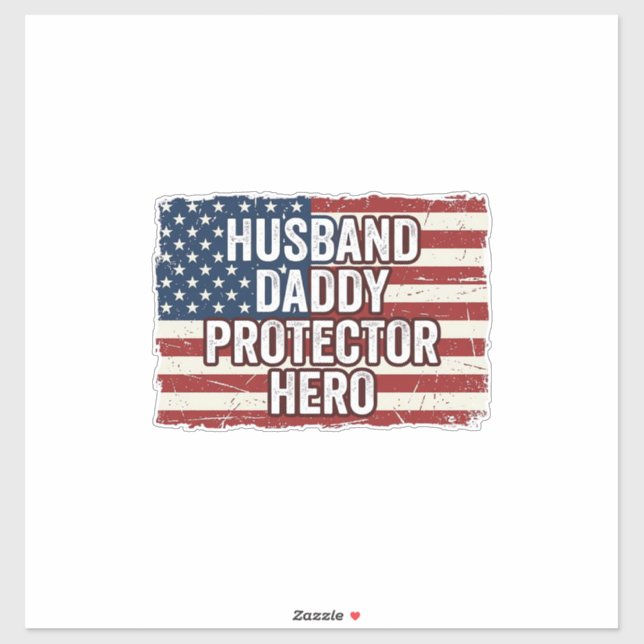 Patriotic Husband Daddy Protector Hero Flag Shirt  (Sheet)