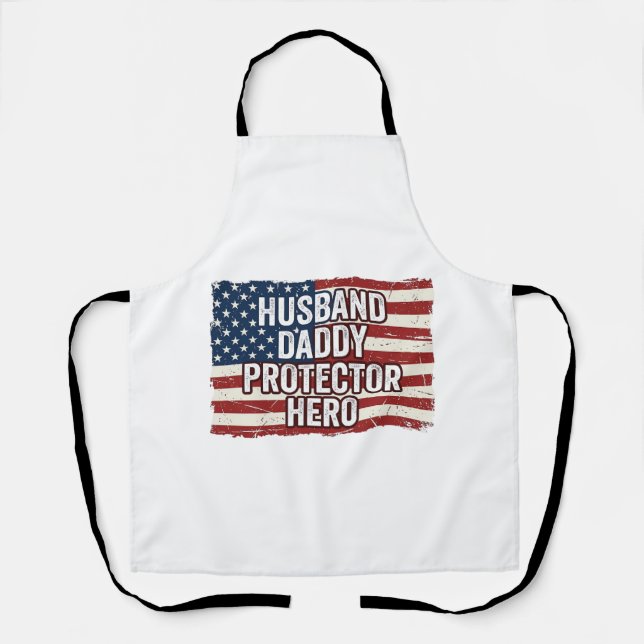 Patriotic Husband Daddy Protector Hero Flag Shirt  Apron (Front)