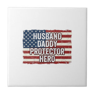 Patriotic Husband Daddy Protector Hero Flag Shirt Ceramic Tile
