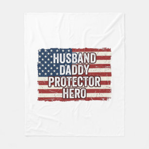 Patriotic Husband Daddy Protector Hero Flag Shirt  Fleece Blanket