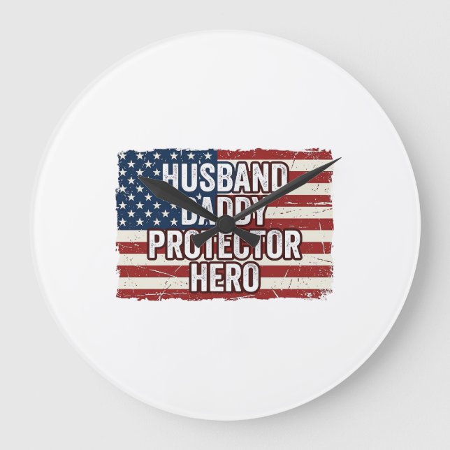 Patriotic Husband Daddy Protector Hero Flag Shirt  Large Clock (Front)