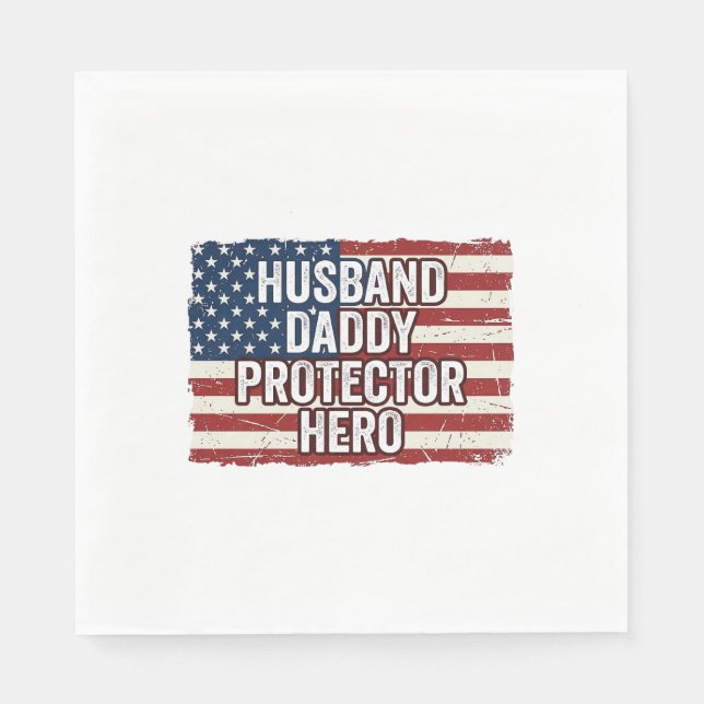 Patriotic Husband Daddy Protector Hero Flag Shirt  Napkin (Front)