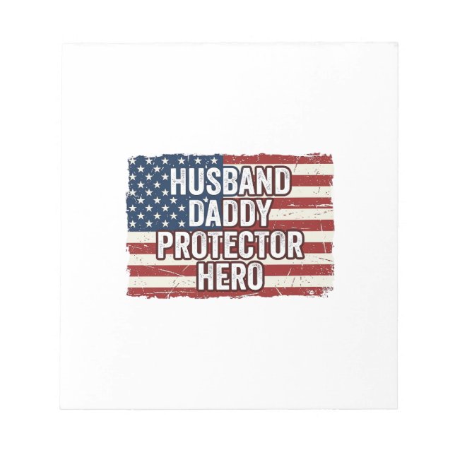 Patriotic Husband Daddy Protector Hero Flag Shirt  Notepad (Front)