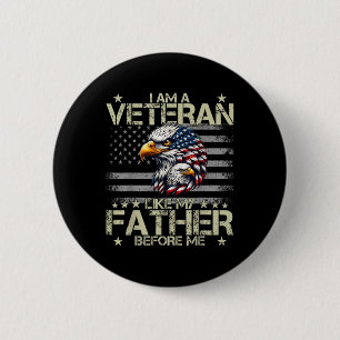 Patriotic I Am A Veteran Like My Father Before Me 6 Cm Round Badge