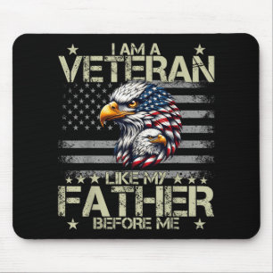Patriotic I Am A Veteran Like My Father Before Me Mouse Pad