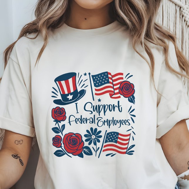 Patriotic I Support Federal Employees, Workers T-Shirt (Creator Uploaded)