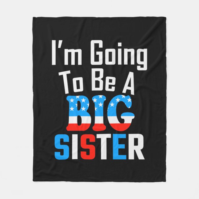 Patriotic I'm Going To Be A Big Sister Fleece Blanket (Front)