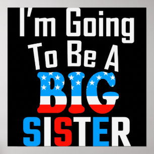 Patriotic I'm Going To Be A Big Sister Poster