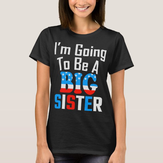 Patriotic I'm Going To Be A Big Sister T-Shirt (Front)