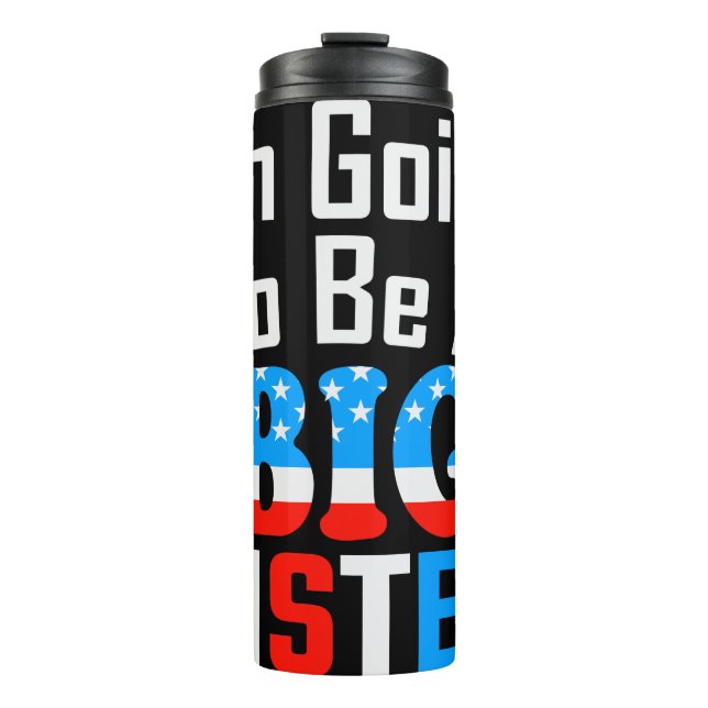 Patriotic I'm Going To Be A Big Sister Thermal Tumbler (Front)