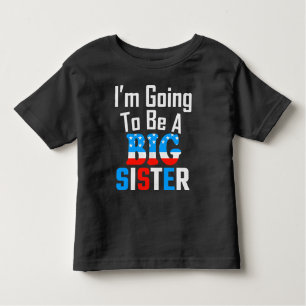 Patriotic I'm Going To Be A Big Sister Toddler T-Shirt