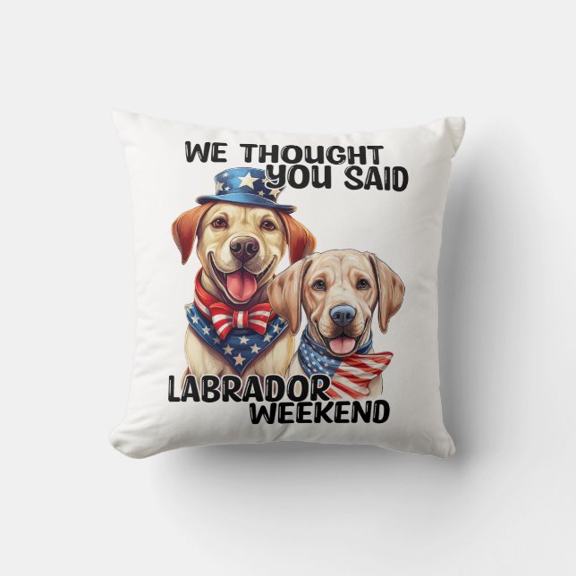 Patriotic Labrador Dogs Quote Funny Humour Cushion (Front)