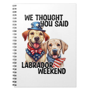 Patriotic Labrador Dogs Quote Funny Humour Notebook