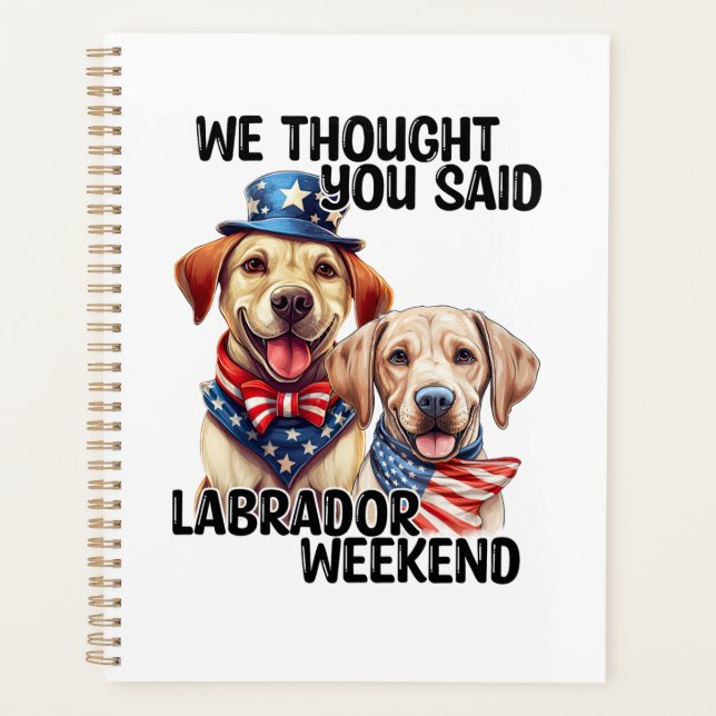 Patriotic Labrador Dogs Quote Funny Humour Planner (Front)